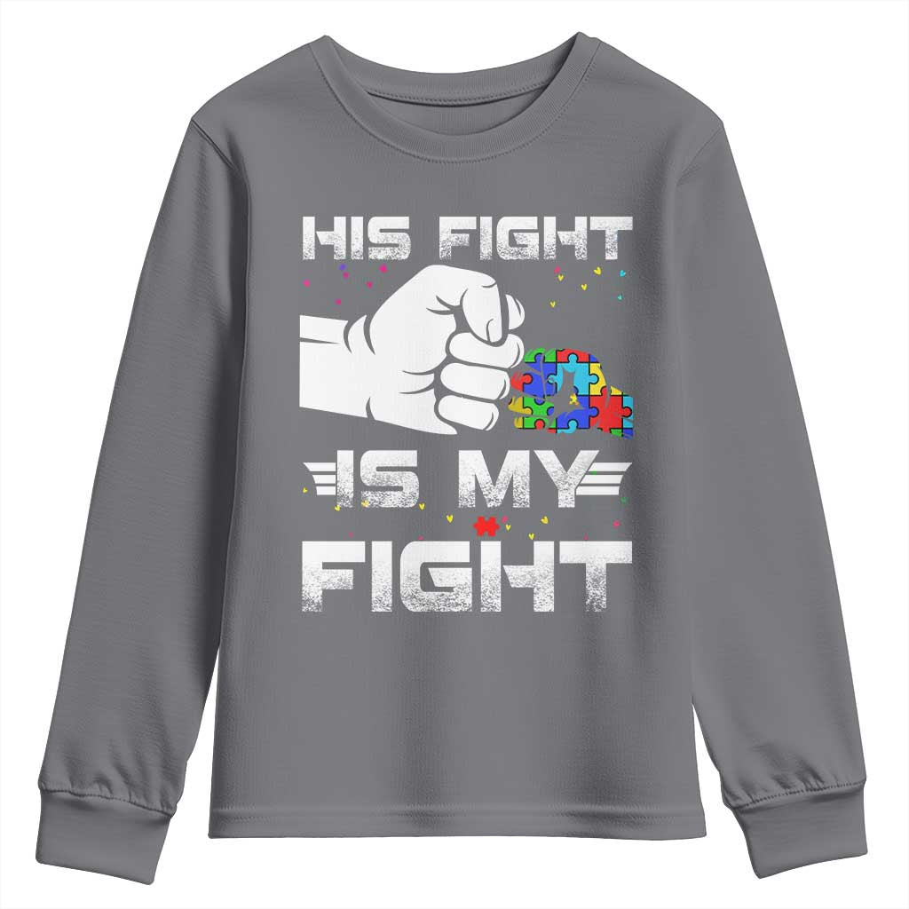 Autism Awareness Mom Dad Parents Autistic Kids Youth Sweatshirt His Fight Is My Fight Month Support TS10 Charcoal Print Your Wear