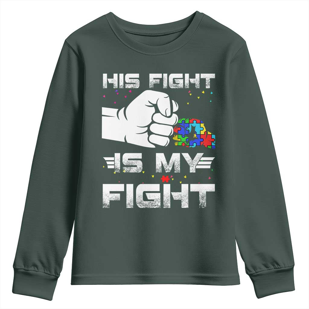 Autism Awareness Mom Dad Parents Autistic Kids Youth Sweatshirt His Fight Is My Fight Month Support TS10 Dark Forest Green Print Your Wear