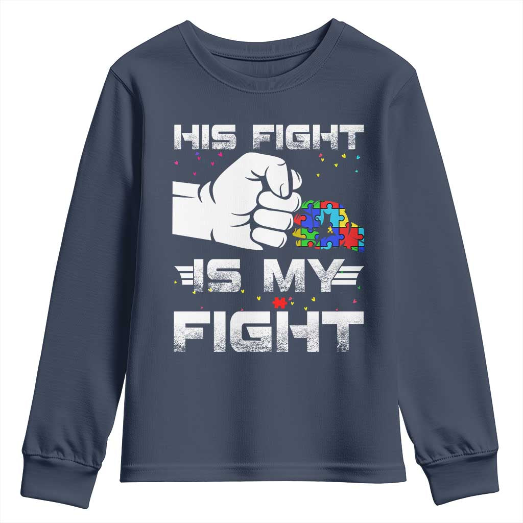 Autism Awareness Mom Dad Parents Autistic Kids Youth Sweatshirt His Fight Is My Fight Month Support TS10 Navy Print Your Wear