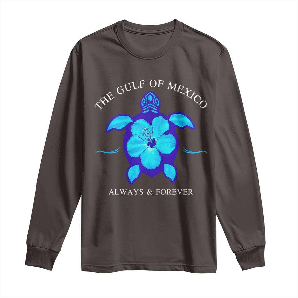 Gulf of Mexico Long Sleeve Shirt Texas Alabama Florida Beach Mexican Always And Forever TS10 Dark Chocolate Print Your Wear