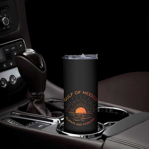 Gulf of Mexico Skinny Tumbler Always and Forever Sunny Vibes TS10 Print Your Wear