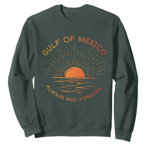 Gulf of Mexico Sweatshirt Always and Forever Sunny Vibes TS10 Dark Forest Green Print Your Wear