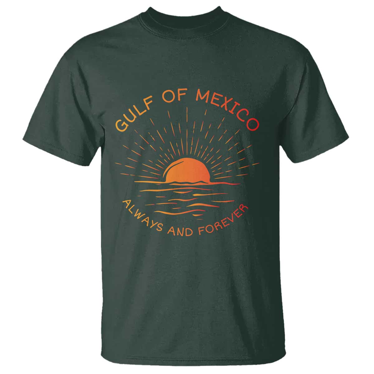 Gulf of Mexico T Shirt Always and Forever Sunny Vibes TS10 Dark Forest Green Print Your Wear