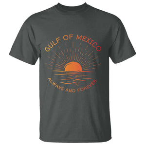 Gulf of Mexico T Shirt Always and Forever Sunny Vibes TS10 Dark Heather Print Your Wear