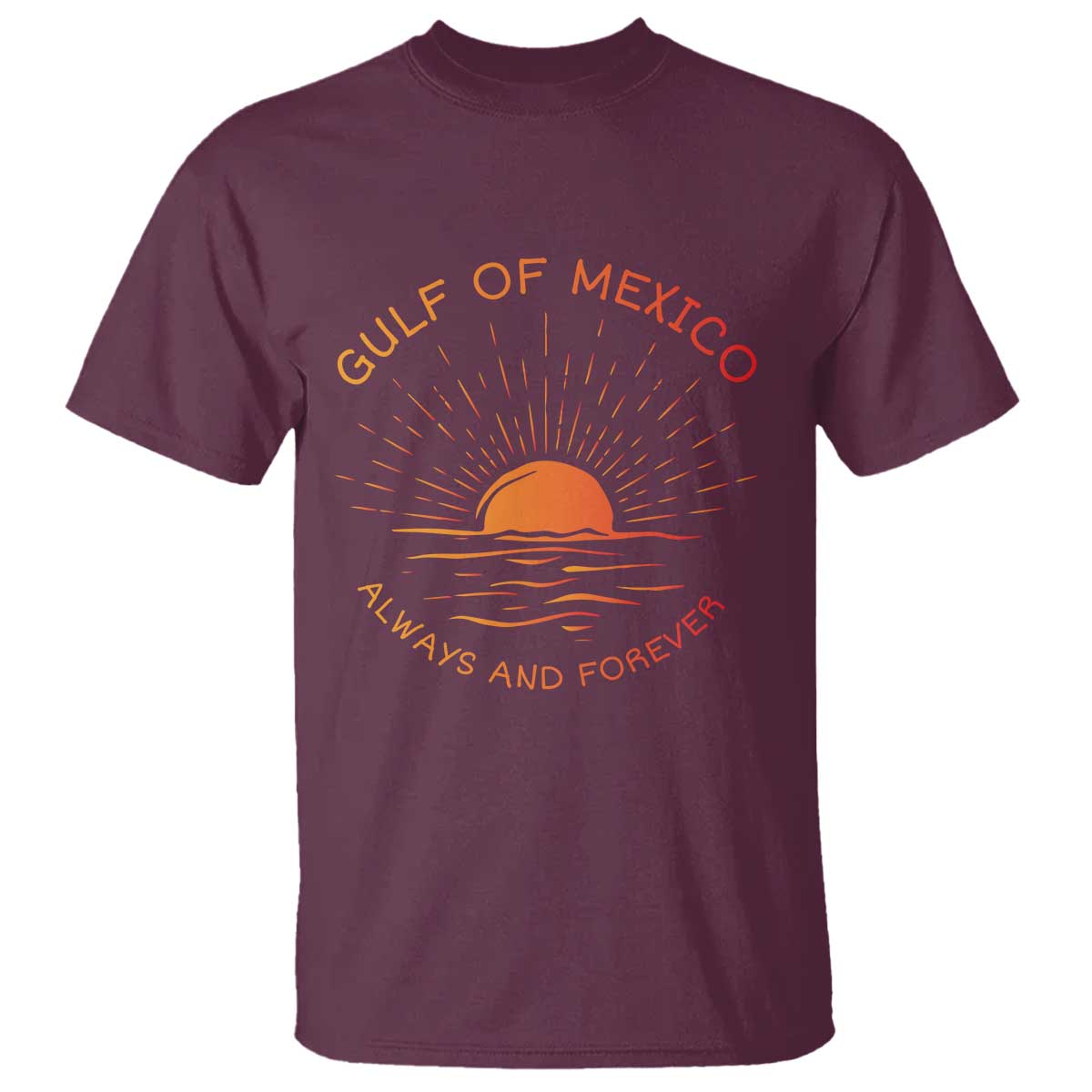 Gulf of Mexico T Shirt Always and Forever Sunny Vibes TS10 Maroon Print Your Wear