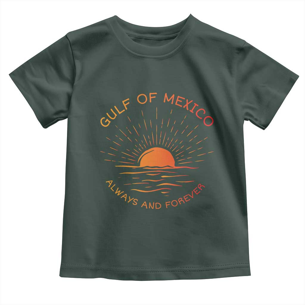 Gulf of Mexico Toddler T Shirt Always and Forever Sunny Vibes TS10 Dark Forest Green Print Your Wear