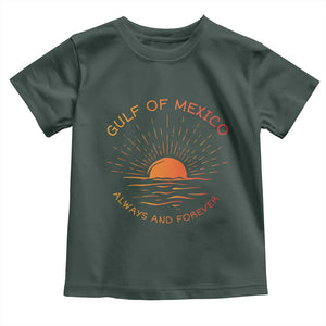 Gulf of Mexico Toddler T Shirt Always and Forever Sunny Vibes TS10 Dark Forest Green Print Your Wear