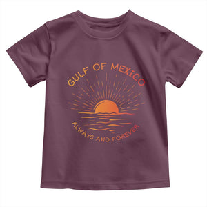 Gulf of Mexico Toddler T Shirt Always and Forever Sunny Vibes TS10 Maroon Print Your Wear