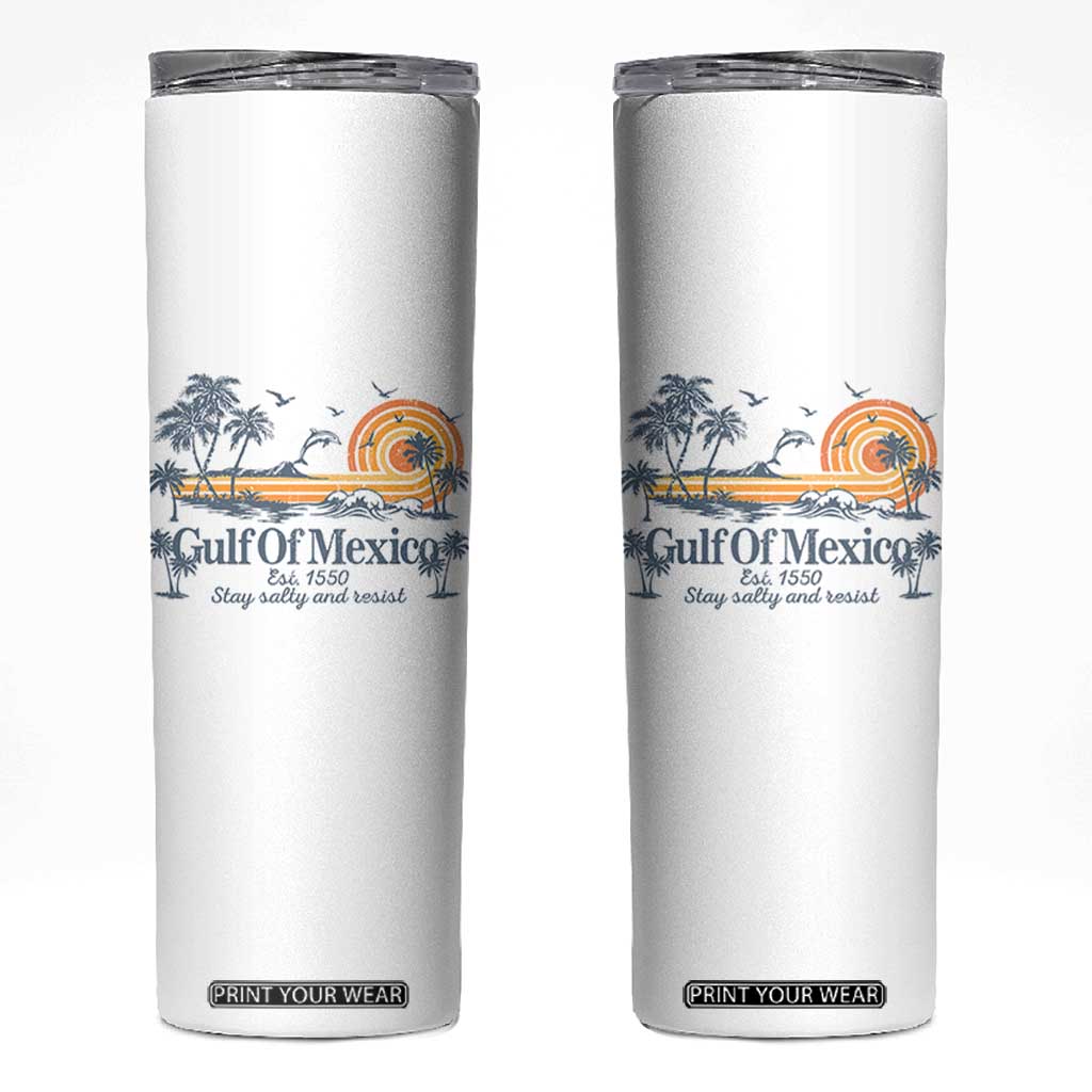 Gulf of Mexico Skinny Tumbler Always And Forever Resist TS10 White Print Your Wear