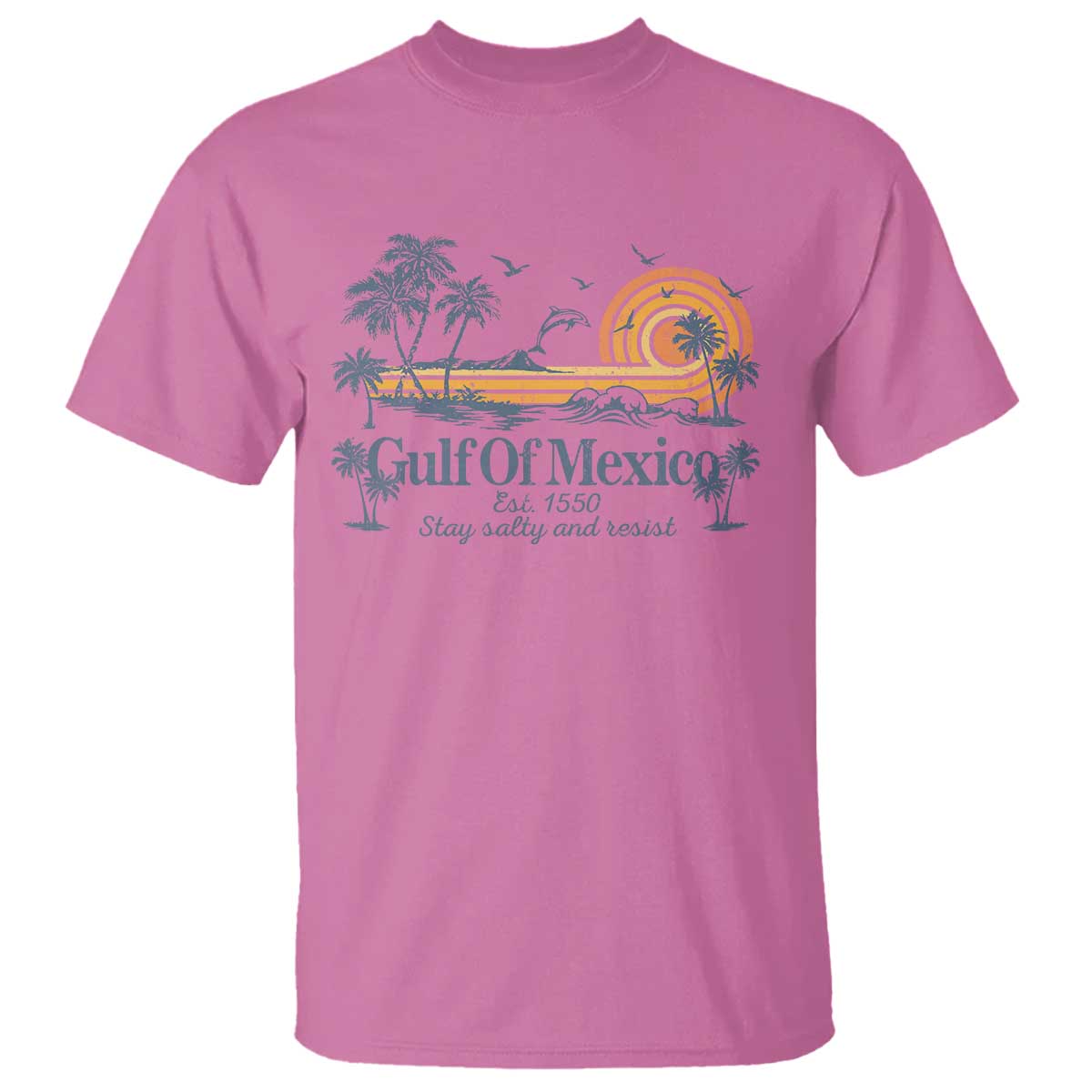 Gulf of Mexico T Shirt Always And Forever Resist TS10 Azalea Print Your Wear