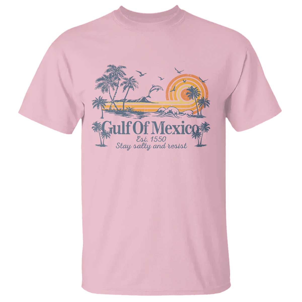 Gulf of Mexico T Shirt Always And Forever Resist TS10 Light Pink Print Your Wear