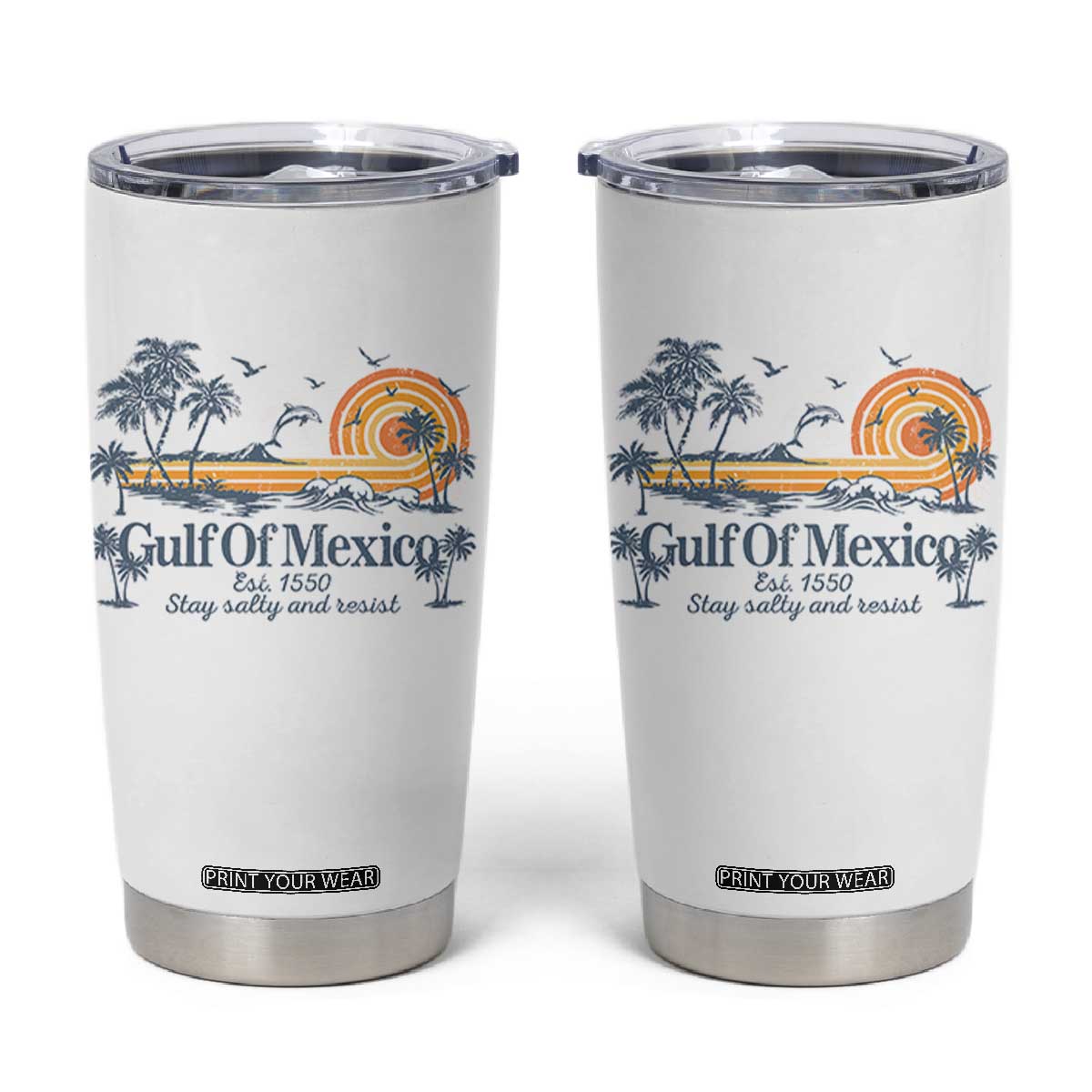 Gulf of Mexico Tumbler Cup Always And Forever Resist TS10 White Print Your Wear