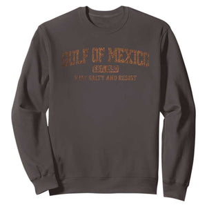 Gulf of Mexico Sweatshirt Est 1550 and Forever Retro Mexican Beach TS10 Dark Chocolate Print Your Wear