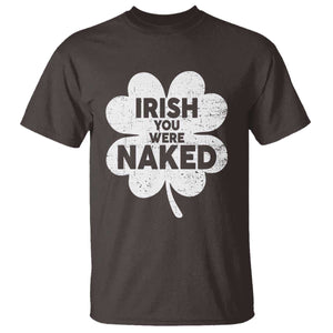 Funny St Patricks Day T Shirt Irish You Were Naked Vintage Clover Shamrock TS10 Dark Chocolate Print Your Wear