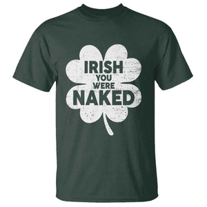 Funny St Patricks Day T Shirt Irish You Were Naked Vintage Clover Shamrock TS10 Dark Forest Green Print Your Wear