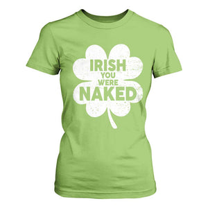 Funny St Patricks Day T Shirt For Women Irish You Were Naked Vintage Clover Shamrock TS10 Lime Print Your Wear