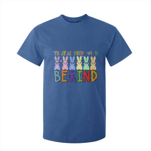 Teacher Easter T Shirt For Kid Treat All Peeps With Kindness Funny Bunny TS10 Royal Blue Print Your Wear
