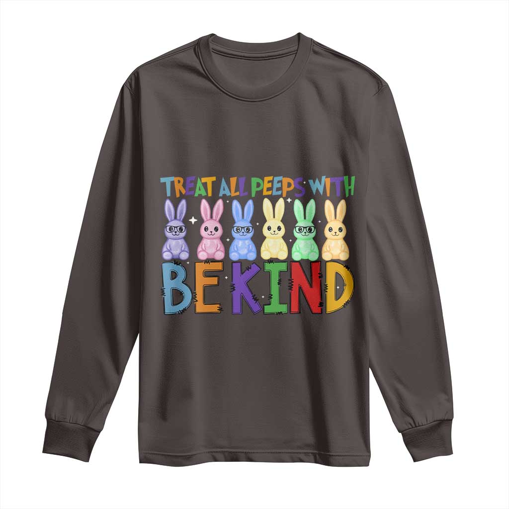 Teacher Easter Long Sleeve Shirt Treat All Peeps With Kindness Funny Bunny TS10 Dark Chocolate Print Your Wear