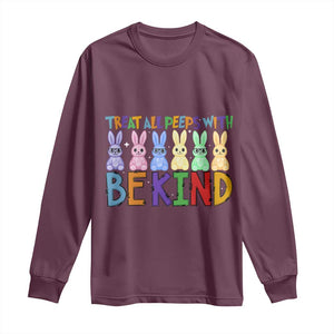 Teacher Easter Long Sleeve Shirt Treat All Peeps With Kindness Funny Bunny TS10 Maroon Print Your Wear