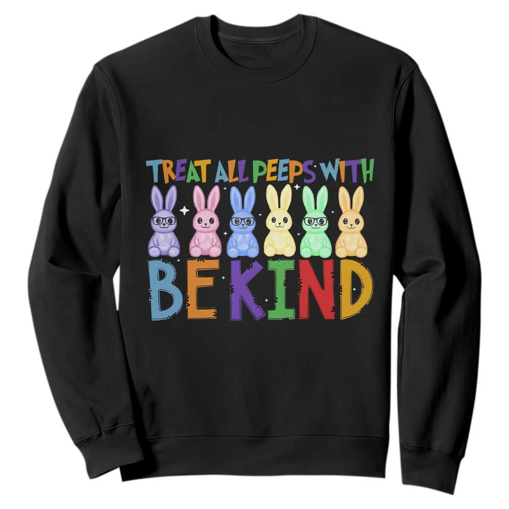 Teacher Easter Sweatshirt Treat All Peeps With Kindness Funny Bunny TS10 Black Print Your Wear