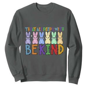 Teacher Easter Sweatshirt Treat All Peeps With Kindness Funny Bunny TS10 Dark Heather Print Your Wear