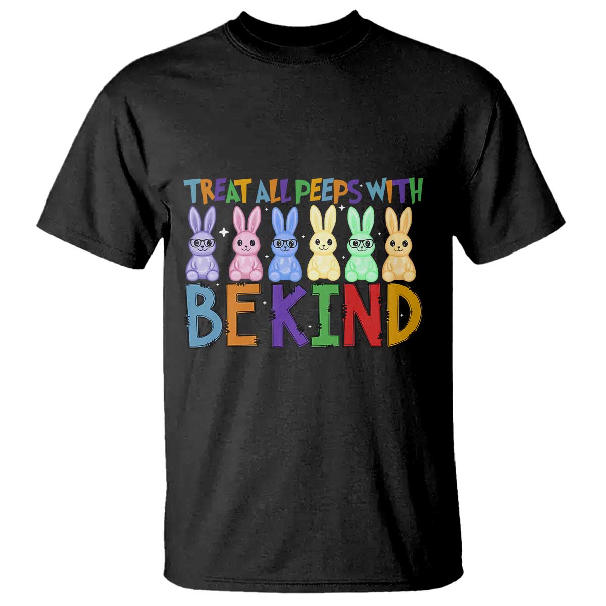 Teacher Easter T Shirt Treat All Peeps With Kindness Funny Bunny TS10 Black Print Your Wear