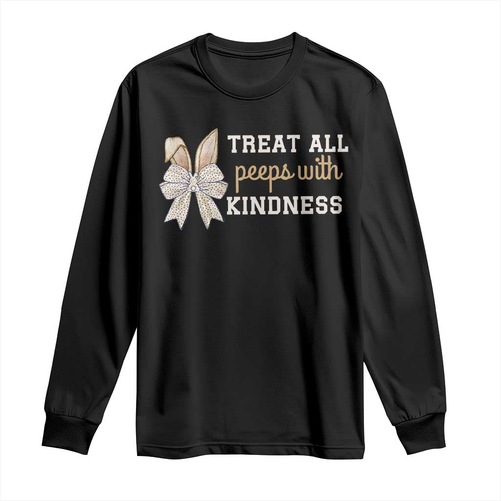Bunny Coquette Ears Easter Teachers Long Sleeve Shirt Treat All Peeps With Kindness TS10 Black Print Your Wear