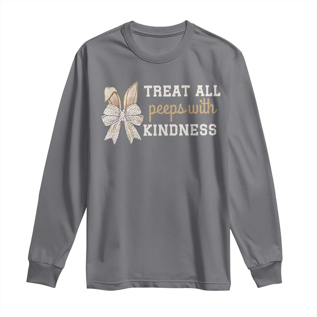 Bunny Coquette Ears Easter Teachers Long Sleeve Shirt Treat All Peeps With Kindness TS10 Charcoal Print Your Wear