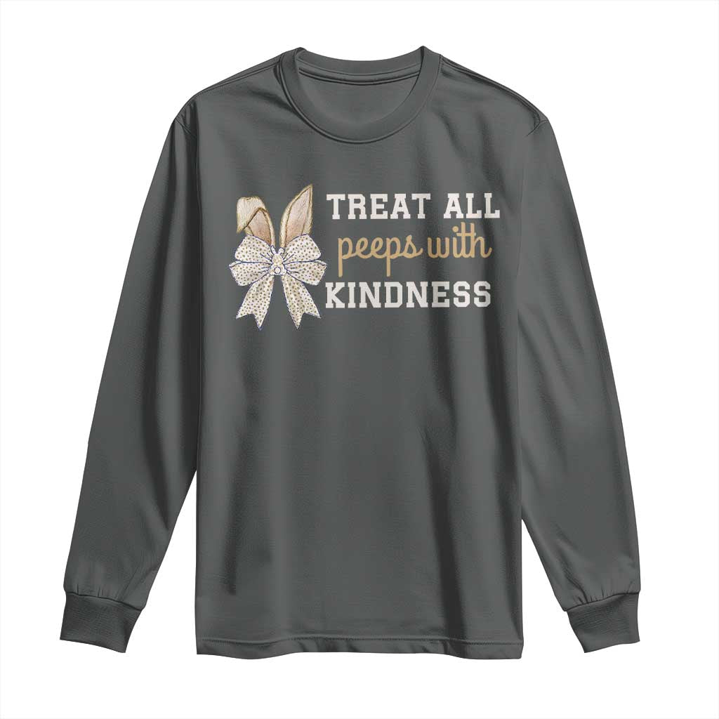 Bunny Coquette Ears Easter Teachers Long Sleeve Shirt Treat All Peeps With Kindness TS10 Dark Heather Print Your Wear