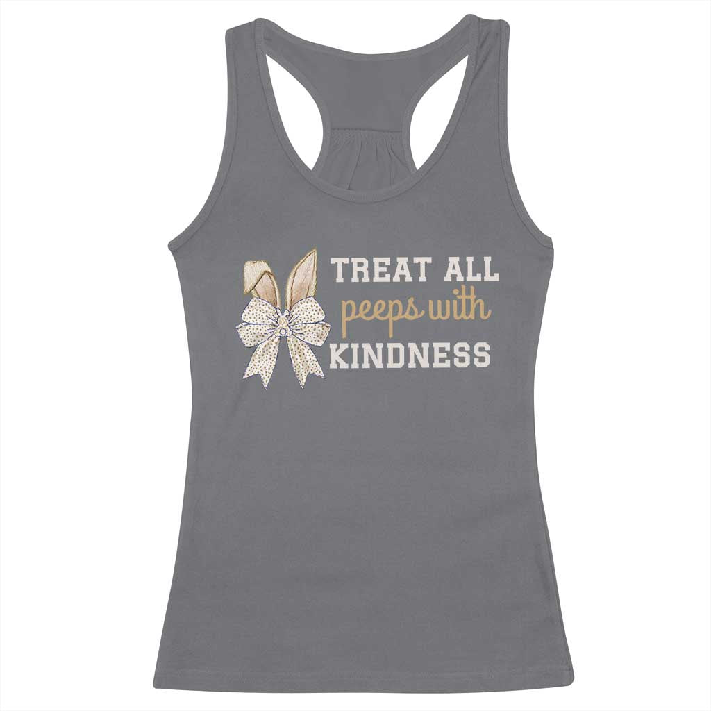 Bunny Coquette Ears Easter Teachers Racerback Tank Top Treat All Peeps With Kindness TS10 Charcoal Print Your Wear