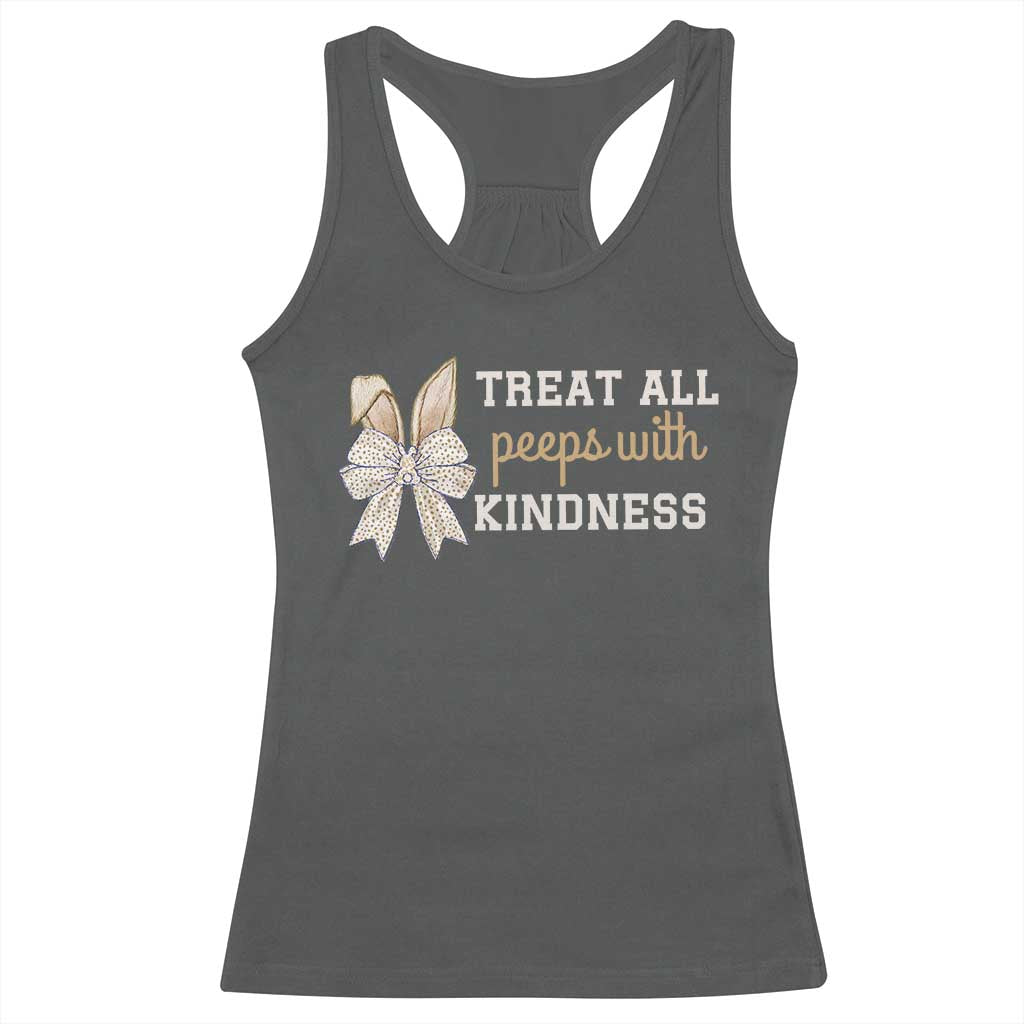 Bunny Coquette Ears Easter Teachers Racerback Tank Top Treat All Peeps With Kindness TS10 Dark Heather Print Your Wear