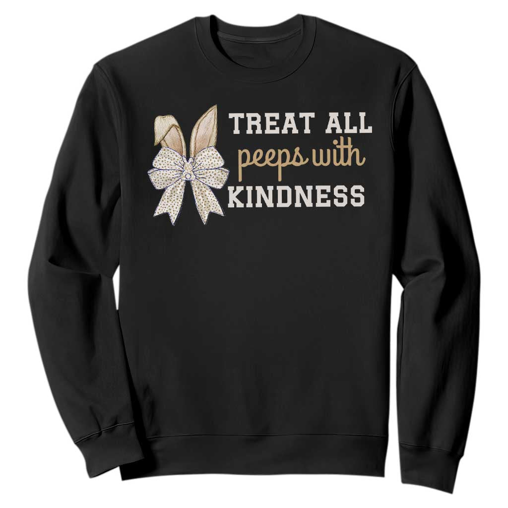 Bunny Coquette Ears Easter Teachers Sweatshirt Treat All Peeps With Kindness TS10 Black Print Your Wear