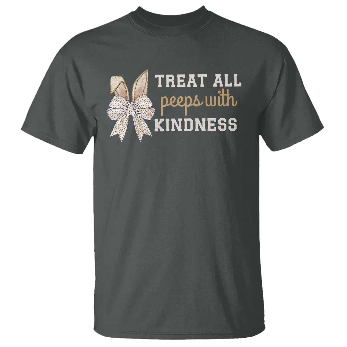 Bunny Coquette Ears Easter Teachers T Shirt Treat All Peeps With Kindness TS10 Dark Heather Print Your Wear