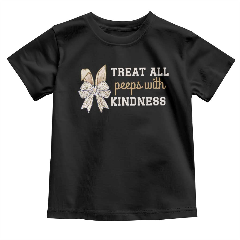 Bunny Coquette Ears Easter Teachers Toddler T Shirt Treat All Peeps With Kindness TS10 Black Print Your Wear