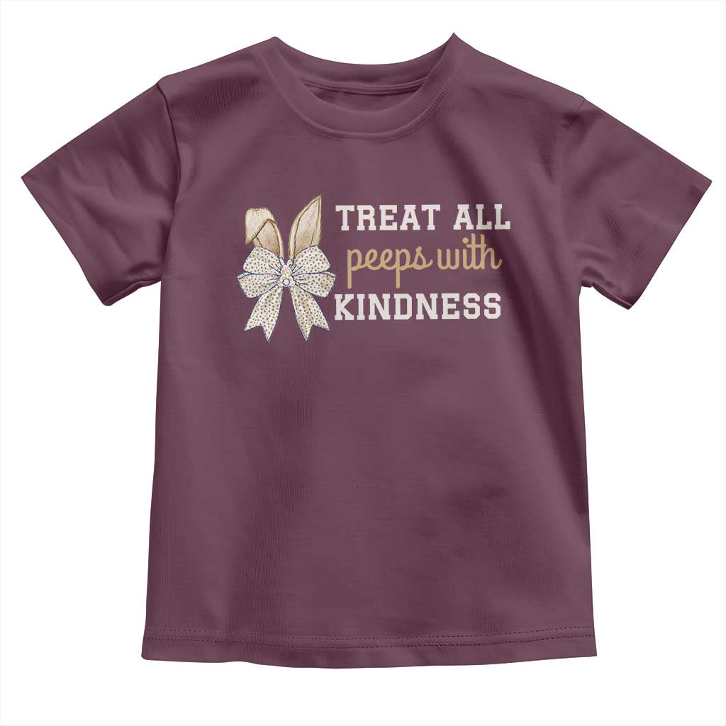 Bunny Coquette Ears Easter Teachers Toddler T Shirt Treat All Peeps With Kindness TS10 Maroon Print Your Wear