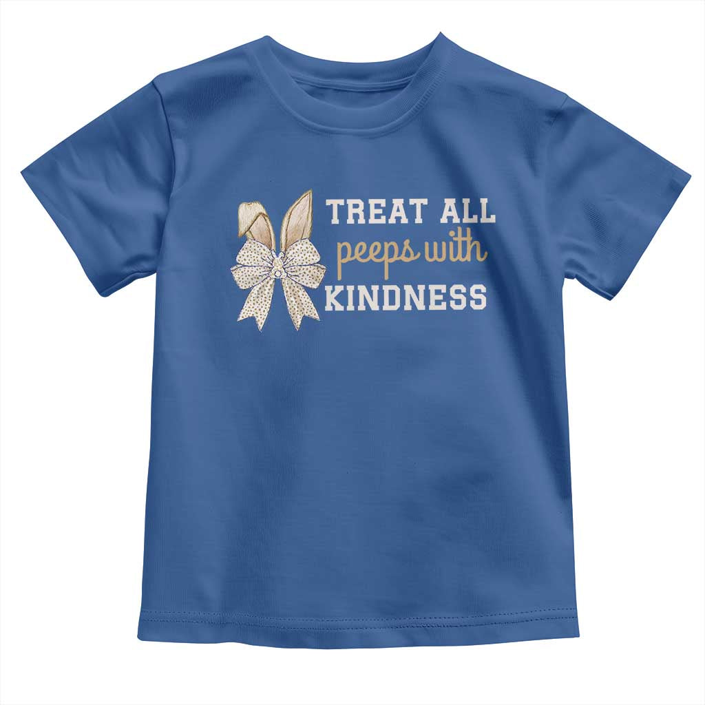 Bunny Coquette Ears Easter Teachers Toddler T Shirt Treat All Peeps With Kindness TS10 Royal Blue Print Your Wear