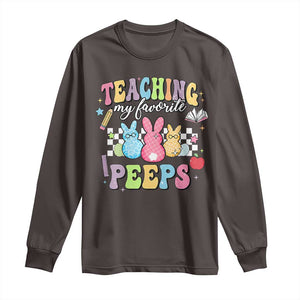 Easter Teacher Long Sleeve Shirt Teaching My Favorire Peeps TS10 Dark Chocolate Print Your Wear
