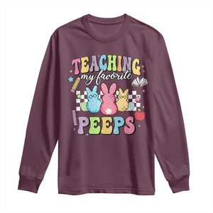 Easter Teacher Long Sleeve Shirt Teaching My Favorire Peeps TS10 Maroon Print Your Wear