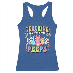 Easter Teacher Racerback Tank Top Teaching My Favorire Peeps TS10 Royal Blue Print Your Wear