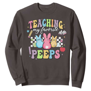 Easter Teacher Sweatshirt Teaching My Favorire Peeps TS10 Dark Chocolate Print Your Wear