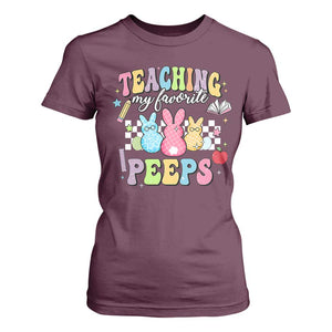 Easter Teacher T Shirt For Women Teaching My Favorire Peeps TS10 Maroon Print Your Wear