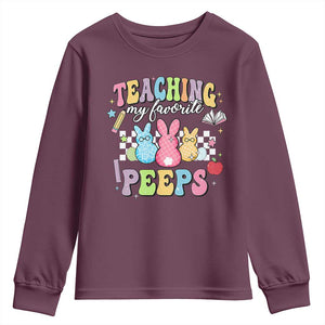 Easter Teacher Youth Sweatshirt Teaching My Favorire Peeps TS10 Maroon Print Your Wear