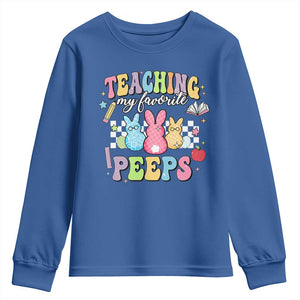Easter Teacher Youth Sweatshirt Teaching My Favorire Peeps TS10 Royal Blue Print Your Wear