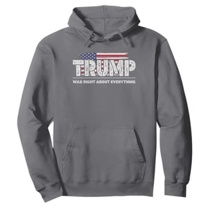 Trump Was Right about Everything Hoodie American Flag TS10 Charcoal Print Your Wear