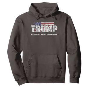 Trump Was Right about Everything Hoodie American Flag TS10 Dark Chocolate Print Your Wear