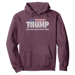 Trump Was Right about Everything Hoodie American Flag TS10 Maroon Print Your Wear