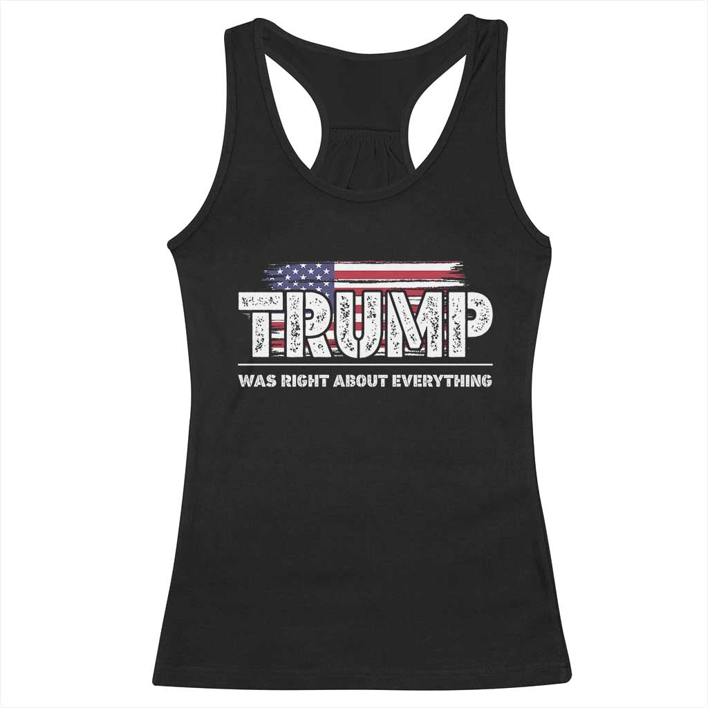 Trump Was Right about Everything Racerback Tank Top American Flag TS10 Black Print Your Wear