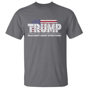 Trump Was Right about Everything T Shirt American Flag TS10 Charcoal Print Your Wear
