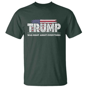 Trump Was Right about Everything T Shirt American Flag TS10 Dark Forest Green Print Your Wear