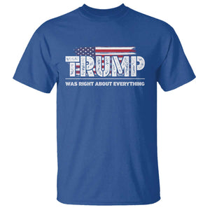 Trump Was Right about Everything T Shirt American Flag TS10 Royal Blue Print Your Wear